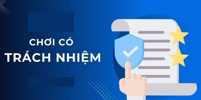 chơi có trách nhiệm chơi có trách nhiệm